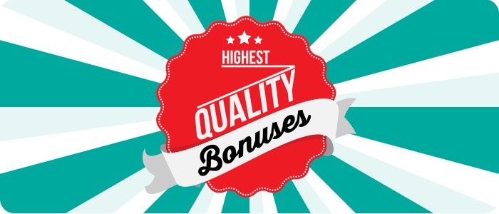highest quality bonuses